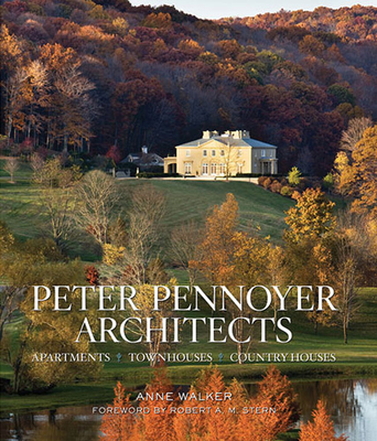 Peter Pennoyer Architects: Apartments, Townhouses, Country Houses - Pennoyer, Peter, and Walker, Anne, and Stern, Robert A M