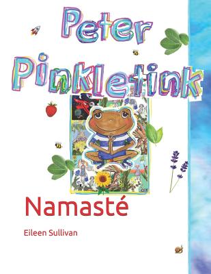 Peter Pinkletink: Namast - Sullivan, Deborah (Editor), and Sullivan, Eileen