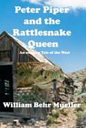 Peter Piper and the Rattlesnake Queen: An ongoing tale of the west