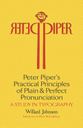 Peter Piper's Practical Principles of Plain and Perfect Pronunciation: A Study in Typography