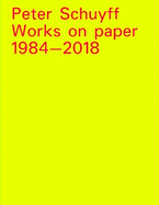 Peter Schuyff: Works on paper 1984-2018