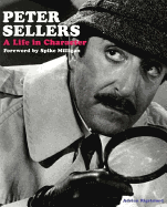 Peter Sellers: A Life in Character