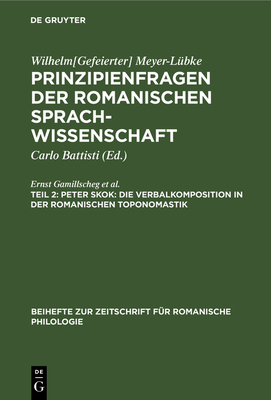 Peter Skok: Die Verbalkomposition in Der Romanischen Toponomastik: Elise Richter: Der Innere Zusammenhang in Der Entwicklung Der Romanischen Sprachen. Alice Sperber: Zur Bildung Romanischer Kindernamen. Ernst Gamillscheg: ber Lautsubstitution - Skok, Peter, and Richter, Elise, and Sperber, Alice