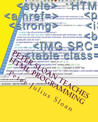 Peter Sloan Teaches HTML Programming: Web Documents, Graphics And Credit Card Payment Links - Sloan, Peter Julius