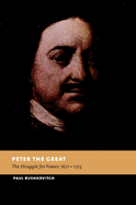 Peter the Great: The Struggle for Power, 1671-1725