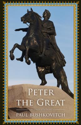 Peter the Great - Bushkovitch, Paul