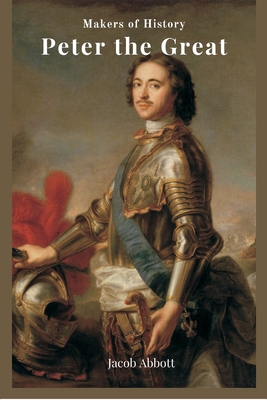 Peter the Great - Abbott, Jacob