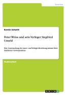 Peter Weiss und sein Verleger Siegfried Unseld: Eine Untersuchung der Autor- und Verleger-Beziehung anhand ihrer brieflichen Korrespondenz