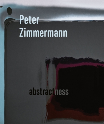 Peter Zimmermann - Abstractness - Dorn, Anja, and Mascher, Markus