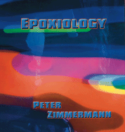 Peter Zimmermann: Epoxiology - Zimmermann, Peter, and Heil, Axel (Editor), and Schoppmann, Wolfgang (Editor)