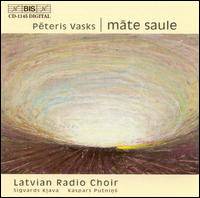 Peteris Vasks: Mate Saule - Latvian Radio Choir (choir, chorus)