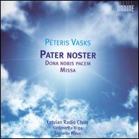 Peteris Vasks: Pater Noster - Latvian Radio Choir (choir, chorus); Sinfonietta Riga; Sigvards Klava (conductor)