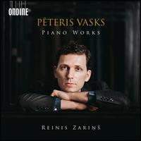 Peteris Vasks: Piano Works - Reinis Zarins (piano)
