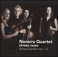 Peteris Vasks: String Quartets Nos. 1-3 - Navarra Quartet