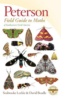 Peterson Field Guide to Moths of Southeastern North America - Leckie, Seabrooke, and Beadle, David