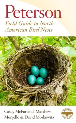Peterson Field Guide to North American Bird Nests - McFarland, Casey, and Monjello, Matthew, and Moskowitz, David