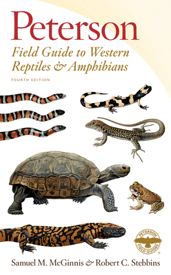 Peterson Field Guide to Western Reptiles & Amphibians, Fourth Edition - Stebbins, Robert C, and McGinnis, Samuel M