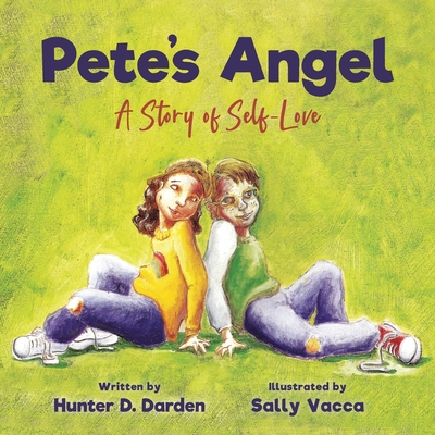 Pete's Angel: A Story of Self-Love - Darden, Hunter D