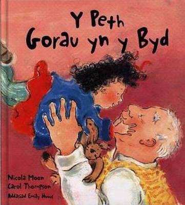 Peth Gorau yn y Byd, Y - Moon, Nicola, and Huws, Emily (Translated by), and Thompson, Carol (Illustrator)