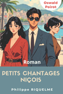 Petits chantages ni?ois: Les m?moires d'Oswald Poirot - Tome 1