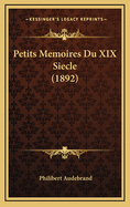 Petits Memoires Du XIX Siecle (1892)