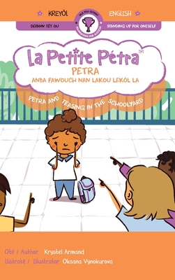 Petra anba fawouch nan lakou lek?l la Petra and Teasing in the Schoolyard - Armand, Krystel, and Vynokurova, Oksana (Illustrator)