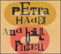 Petra Haden & Bill Frisell - Petra Haden/Bill Frisell