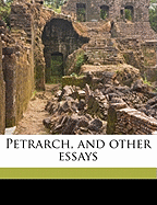 Petrarch, and Other Essays