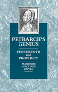 Petrarch's Genius: Pentimento and Prophecy