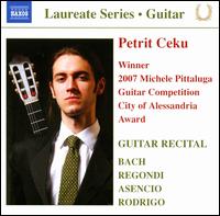 Petrit Ceku: Guitar Recital - Petrit Ceku (guitar)