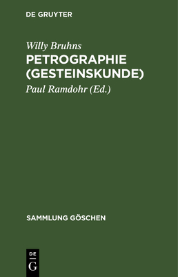 Petrographie (Gesteinskunde) - Bruhns, Willy, and Ramdohr, Paul (Editor)