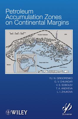 Petroleum Accumulation Zones on Continental Margins - Grigorenko, Y N, and Chilingar, G V, and Sobolev, V S