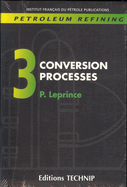 Petroleum Refining V.3: Conversion Processes
