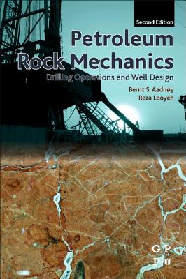 Petroleum Rock Mechanics: Drilling Operations and Well Design - Aadnoy, Bernt S., and Looyeh, Reza