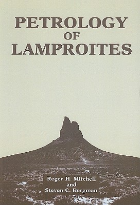 Petrology of Lamproites - Mitchell, Roger H, and Bergman, S C