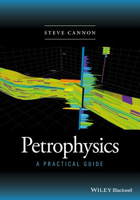 Petrophysics: A Practical Guide - Cannon, Steve