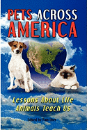 Pets Across America: Lessons About Life Animals Teach Us