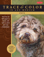 Pets: Trace Line Art Onto Paper or Canvas, and Color or Paint Your Own Masterpieces