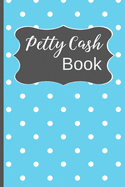 Petty Cash Book: Small Petty Cash Recording Receipt Log Book Ledger with 5 Column Payment Record, 4-Year At-A-Glance Calendar and Alternating Gray and White Lines Blue