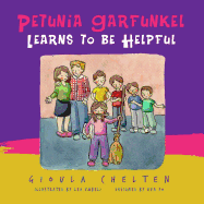 Petunia Garfunkel Learns to be Helpful: A Children's Picture Book About Being Helpful