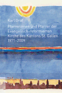 Pfarrerinnen Und Pfarrer Der Evangelisch-Reformierten Kirche Des Kantons St. Gallen: 1971-2009