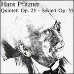 Pfitzner: Quintet Op.23; Sextet Op.55