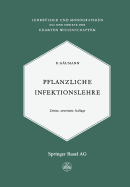 Pflanzliche Infektionslehre: Lehrbuch Der Allgemeinen Pflanzenpathologie Fur Biologen, Landwirte, Forster Und Pflanzenzuchter