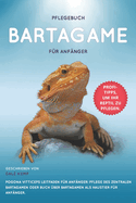 Pflegebuch Fr Bartagame Fr Anfnger: Pogona Vitticeps Leitfaden Fr Anfnger: Pflege Des Zentralen Bartagamen Oder Buch ber Bartagamen ALS Haustier Fr Anfnger