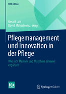 Pflegemanagement und Innovation in der Pflege: Wie sich Mensch und Maschine sinnvoll ergnzen