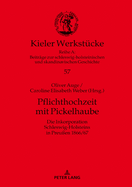 Pflichthochzeit mit Pickelhaube: Die Inkorporation Schleswig-Holsteins in Preuen 1866/67