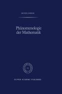 Phnomenologie der Mathematik: Elemente einer phnomenologischen Aufklrung der mathematischen Erkenntnis nach Husserl