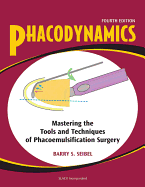 Phacodynamics: Mastering the Tools and Techniques of Phacoemulsification Surgery