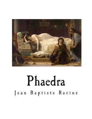 Phaedra - Boswell, Robert Bruce (Translated by), and Racine, Jean Baptiste