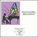 Phantasmic Broadway: The Piano Artistry of Newell Oler